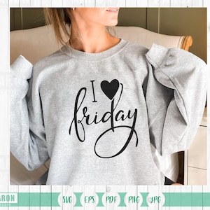 I love Friday SVG, Friday SVG, Weekend SVG, Friday Shirt Design Clipart, Friday Gift eps, pdf, png, jpeg