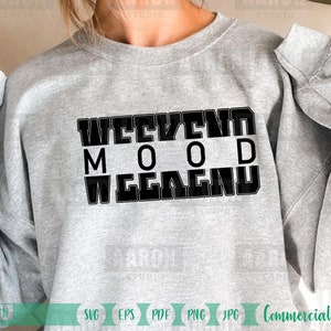 Weekend mood svg, weekend svg, Weekend Shirt Design Clipart, Weekend Print SVG, Weekend Sticker svg, eps, pdf, png, jpeg