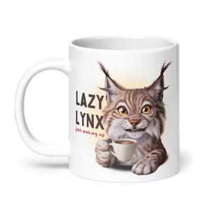 Lazy Lynx Coffee Mug, Cute Lynx Drinking Coffee, Funny Mug, Just Waking Up Mug, Lazy Day Coffee Cup, Animal Lover Gift, Unique Lynx Art