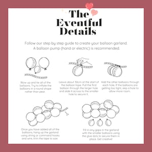 May include: A guide for making a balloon garland, with the text "The Eventful Details". Illustrations show how to inflate and attach balloons to tape. The instructions recommend using a balloon pump to create the garland.