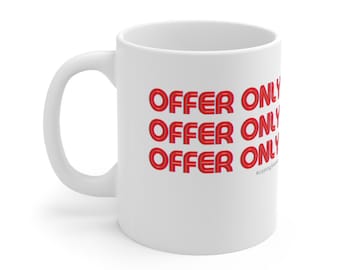 Offer Only Mug 11oz