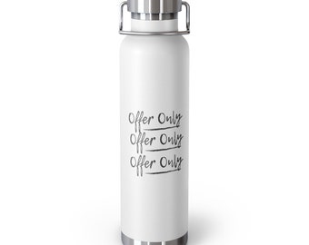 Offer Only 22oz Vacuum Insulated Bottle