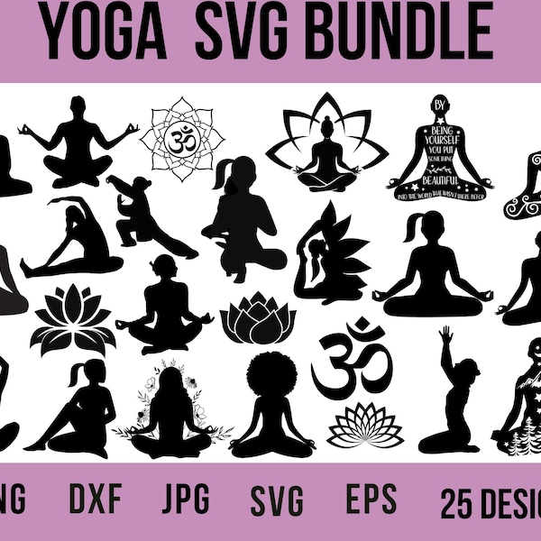 25 Yoga Design Svg Bundle, Meditation Svg, Lotus Flower Svg, Namaste Svg, Buddha Svg, Motivational Svg, Lotus Svg,, Digital Instant Download