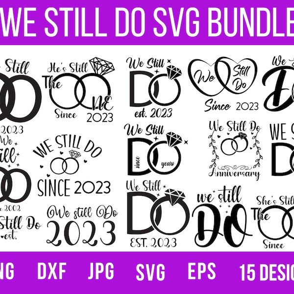 We Still Do Svg, Anniversary Svg, Mr And Mrs Svg, Future Mrs Svg, Bride Svg, We Still Do Png, Love Svg, Engagement Svg, Engaged Svg