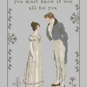 Peut inclure: Une broderie au point de croix représentant une scène de l'œuvre de Jane Austen, Orgueil et Préjugés. La broderie représente deux personnages, un homme et une femme, debout devant un fond gris avec des accents floraux. Le texte "You must know... surely, you must know it was all for you" est affiché au-dessus des personnages. Le texte "Jane Austen" est affiché en dessous des personnages.