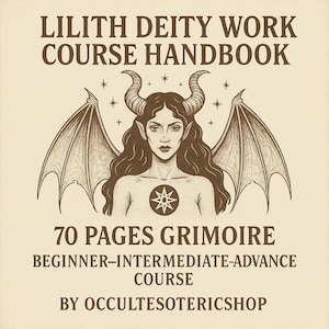 Puede incluir: Un manual beige con el título "LILITH DEITY WORK COURSE HANDBOOK" en texto marrón. La portada presenta una ilustración de una mujer con cuernos, alas y un símbolo de estrella. También se ve el texto "70 PAGES GRIMOIRE" y "BEGINNER-INTERMEDIATE-ADVANCE COURSE".