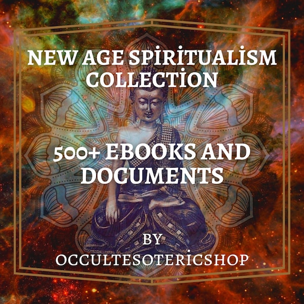 New Age Spiritualism Collection, 500+ Ebooks, Occult Books, Spiritual Books, Witchcraft Books, Wicca Books, Magick Books, Meditations