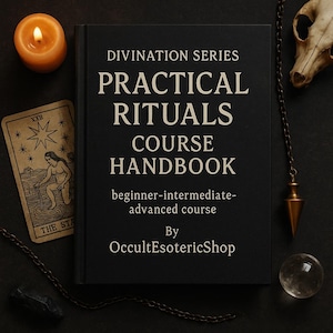May include: A black book titled "PRACTICAL RITUALS COURSE HANDBOOK" from the "DIVINATION SERIES" with text that reads "beginner-intermediate-advanced course" and "By OccultEsotericShop." A lit orange candle, a tarot card, a crystal ball, and a pendulum are also visible.