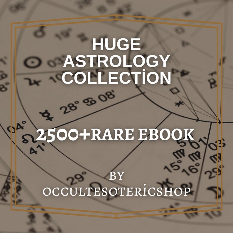 K&ouml;nnte beinhalten: Ein Bild mit einer detaillierten astrologischen Karte mit dem Text "HUGE ASTROLOGY COLLECTION" und "2500+ RARE EBOOK". Der wei&szlig;e Text steht vor einem beigen Hintergrund mit astrologischen Symbolen und Graden. Der Shop-Name "OCCULTESOTERICSHOP" ist ebenfalls sichtbar.