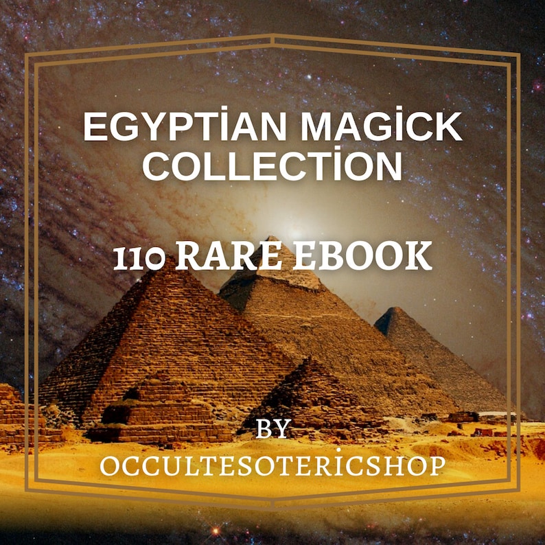 May include: An image with the text "EGYPTIAN MAGICK COLLECTION" and "110 RARE EBOOK" over a background of the pyramids of Giza. The text "BY OCCULTESOTERICSHOP" is at the bottom. The background is a starry night sky.