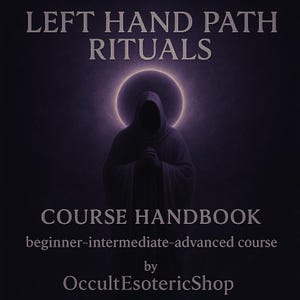 May include: A dark, atmospheric image featuring the text "LEFT HAND PATH RITUALS" and "COURSE HANDBOOK". A robed figure with a glowing halo is set against a dark backdrop. The text "beginner-intermediate-advanced course" is also visible.