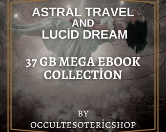 Viajes Astrales y Sueños Lúcidos - Colección de Proyección Astral de 37 GB - Libros de Ocultismo, Libros Electrónicos de Ocultismo, Libros de Brujería, Espiritualismo, Esoterismo