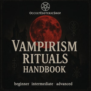 Vampirism Practical Handbook PDF: Advanced Vampyric Rituals, Shadow Work, Astral Feeding & Energy Magick Occult Book, Luciferianism books