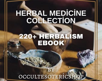 Herbalism Book, 220 Herbal Medicine Books, Magick, eBook PDF, Herbal Medicine, Herbalism, Herbalism Supplies, Herbal Remedies, Healing Books