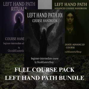 May include: A collection of three occult handbooks, including "Left Hand Path Rituals" and "Left Hand Path 101 Course Handbook". The image features dark, gothic illustrations and text, with the words "FULL COURSE PACK LEFT HAND PATH BUNDLE" at the bottom. The books are for beginner to advanced courses.