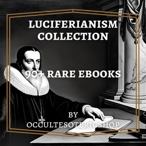 Könnte beinhalten: Schwarz-Weiß-Bild mit dem Text "LUCIFERIANISM COLLECTION" und "90+ RARE EBOOKS". Ein Porträt eines Mannes in historischer Kleidung ist zu sehen. Der Text "BY OCCULTESOTERICSHOP" ist ebenfalls vorhanden.