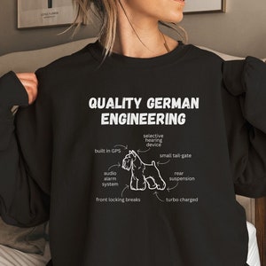 Schnauzer Quality German Engineering Sweatshirt, Schnauzer Shirt, Miniature Schnauzer, Schnauzer Sweatshirt, Funny Dog Shirt, Dog Sweatshirt