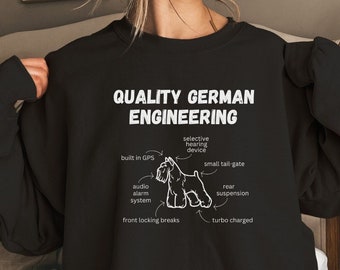 Schnauzer Quality German Engineering Sweatshirt, Schnauzer Shirt, Miniature Schnauzer, Schnauzer Sweatshirt, Funny Dog Shirt, Dog Sweatshirt