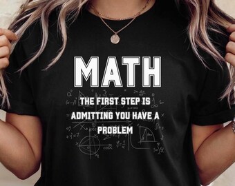 Math Teacher Shirt, Math Lover Shirt, Admit You Have A Problem, Funny Teacher Shirt, Math Teacher Gift, Funny Math Teacher Tee,Mathematician