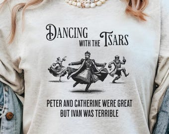 Tanzen mit den Zaren Shirt, lustiges Geschichts-Shirt, Geschichtslehrer-Shirt, Geschichts-T-Shirt, lustiges Lehrer-Hemd, Historiker-Geschenk, Monarch-Hemd