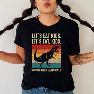 Englisch Lehrer Shirt, Let's Eat Kinder, Satzzeichen rettet Leben Shirt, lustiges Lehrer Shirt, Grammar Shirt, Grammar Lehrer Shirt, Schule Tee