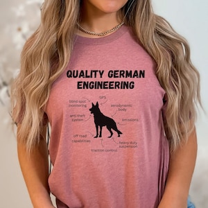 German Shepherd Quality German Engineering, German Shepherd Shirt, German Shepherd Gifts, GSD Shirt, GSD Mom, Funny Dog Shirt, Dog Lover Tee