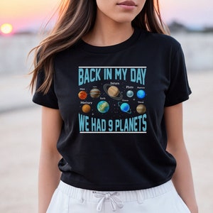 Pluto Shirt, Galaxy Shirt, Pluto Planet T-Shirt, Back In My Day We Had 9 Planets Tee, Space Shirt For Men And Women, Astronomy Shirt, Space