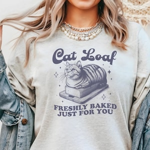 Cat Loaf Freshly Baked Just For You Funny T-Shirt, Funny Cat Shirt, Cat Lover Tee, Gift For Cat Lover, Vintage Cat T-Shirt, Cool Cat Shirt