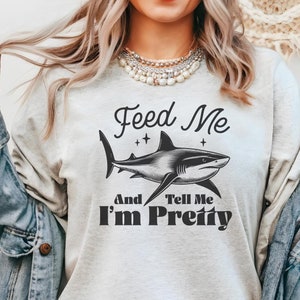 Shark Shirt, Feed Me And Tell Me I'm Pretty, Shark Beach Summer Tee, Save The Sharks, Cool Shark T-Shirt, Ocean Shirt, Beach Shirt, Sealife