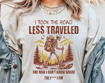 Funny Hiking T-Shirt, Road Less Traveled, Hiker Gift, Funny Adventure Shirt, Outdoorsy Tee, Nature Lover Shirt, Hiking Shirt, Outdoor Life