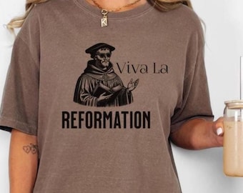 Funny Martin Luther Reformation Shirt, History Shirt, Theology Gift, History Teacher Shirt, Funny Religion Shirt, Protestant Christian Shirt
