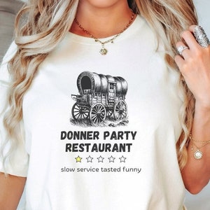 History Shirt, Donner Party Restaurant, History Teacher Shirt, Funny Historian Gift, American History Tee, Historian Shirt, Social Studies