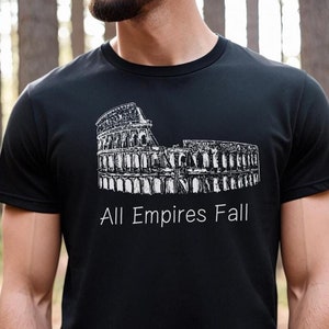 All Empires Fall T-Shirt, Roman Empire Shirt, History Teacher Shirt, Colosseum Shirt, Rome Shirt, Greek Mythology Shirt, History T-Shirt,