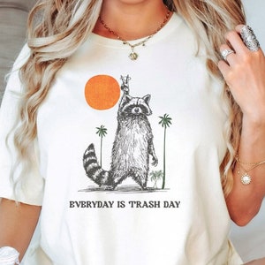 Funny Raccoon Shirt, Everyday Is Trash Day, Raccoon Shirt, 90&#39;s Shirt, Funny Trash Panda Tee, Meme Shirt, Funny Animal Shirt, Vintage Retro
