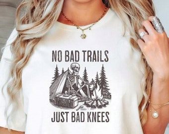 No Bad Trails Just Bad Knees Shirt, Funny Hiking Shirt, Camping Shirt, Nature Shirt, Outdoor Lover, Mountains T-Shirt, Gift For Hiker, Camp