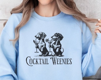 Cocktail Weenies Funny Dachshund Sweatshirt, Dachshund Sweatshirt, Funny Dog Shirt, Dachshund Mom, Dachshund Shirt, Dachshund Gifts, Dog Mom