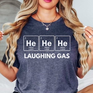 Chemistry Shirt, Laughing Gas Elements T-Shirt, Chemistry Teacher Shirt, Science Shirt, Funny Teacher Shirt, Periodic Table Of The Elements