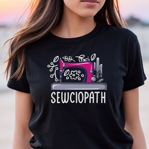 Sewciopath T-Shirt, Sewing Shirt, Sewing Lover Gift, Quilting Shirt, Funny Sewing Shirt, Quilter Gift, Quilter T-Shirt, Fabric Shirt, Crafts