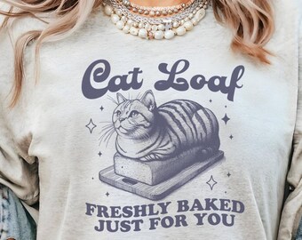 Cat Loaf Freshly Baked Just For You Funny T-Shirt, Funny Cat Shirt, Cat Lover Tee, Gift For Cat Lover, Vintage Cat T-Shirt, Cool Cat Shirt