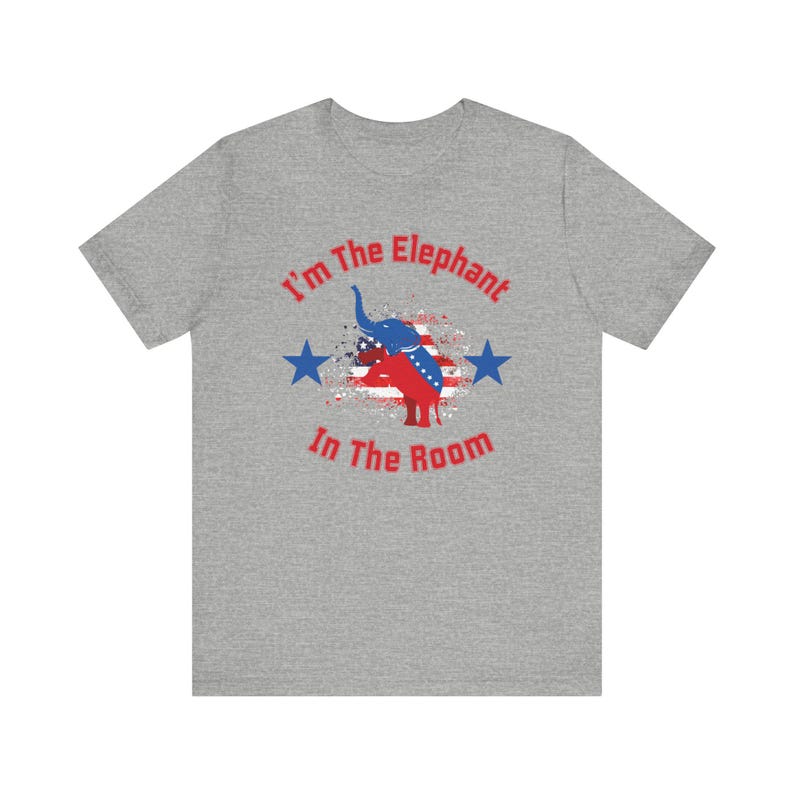 I'm The Elephant In The Room Shirt, Republican Shirt, Conservative Shirt, Political Shirt, Patriot Shirt, Trump Shirt, Vote Republican Tee image 6