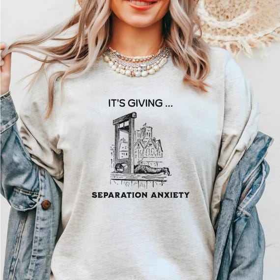 It's Giving Separation Anxiety Funny Dark Humor Shirt, Medieval Shirt, Adult Humor Unisex Shirt, Guillotine Medieval Renaissance Funny Shirt