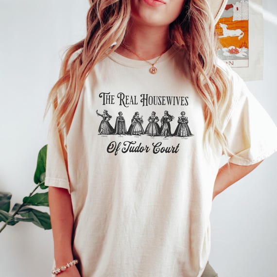 Henry VIII Wives Funny History Shirt, Real Housewives of Tudor Court, Anne Boleyn Tudor Queen, Funny British History Lover Gift, Teacher Tee
