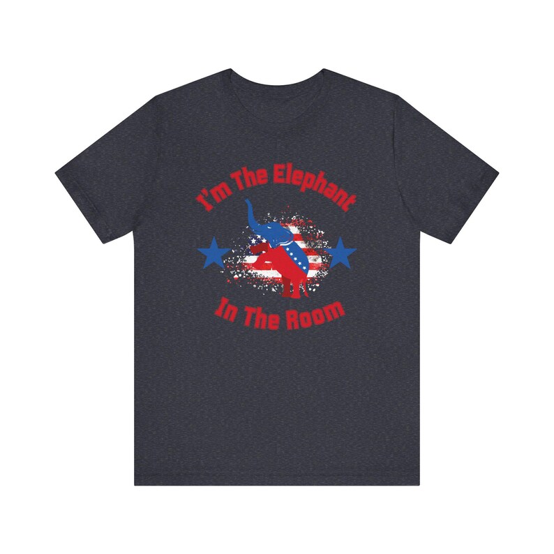 I'm The Elephant In The Room Shirt, Republican Shirt, Conservative Shirt, Political Shirt, Patriot Shirt, Trump Shirt, Vote Republican Tee image 7