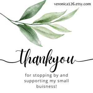 May include: Thank you for stopping by and supporting my small buisness! Watercolor illustration of green leaves on a white background.