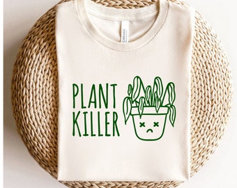 Plant Killer Funny T-Shirt, Plant Lover Shirt, Gardener Shirt, Cute Plant Shirt, Funny Botanical Tee, Plant Shirt, Plant Killer Shirt, Top