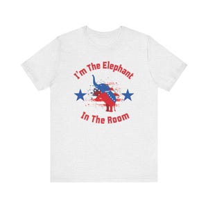 I'm The Elephant In The Room Shirt, Republican Shirt, Conservative Shirt, Political Shirt, Patriot Shirt, Trump Shirt, Vote Republican Tee image 4