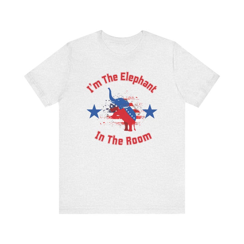 I'm The Elephant In The Room Shirt, Republican Shirt, Conservative Shirt, Political Shirt, Patriot Shirt, Trump Shirt, Vote Republican Tee image 4