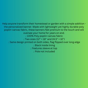 May include: A personalized banner made of durable poly poplin-canvas fabric. Available in two sizes: 12" x 18" and 24.5" x 32". Features a black inside lining and a sleeve at the top. The design is printed on both sides.