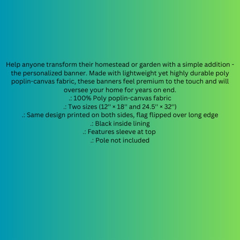 May include: A personalized banner made of durable poly poplin-canvas fabric. Available in two sizes: 12" x 18" and 24.5" x 32". Features a black inside lining and a sleeve at the top. The design is printed on both sides.