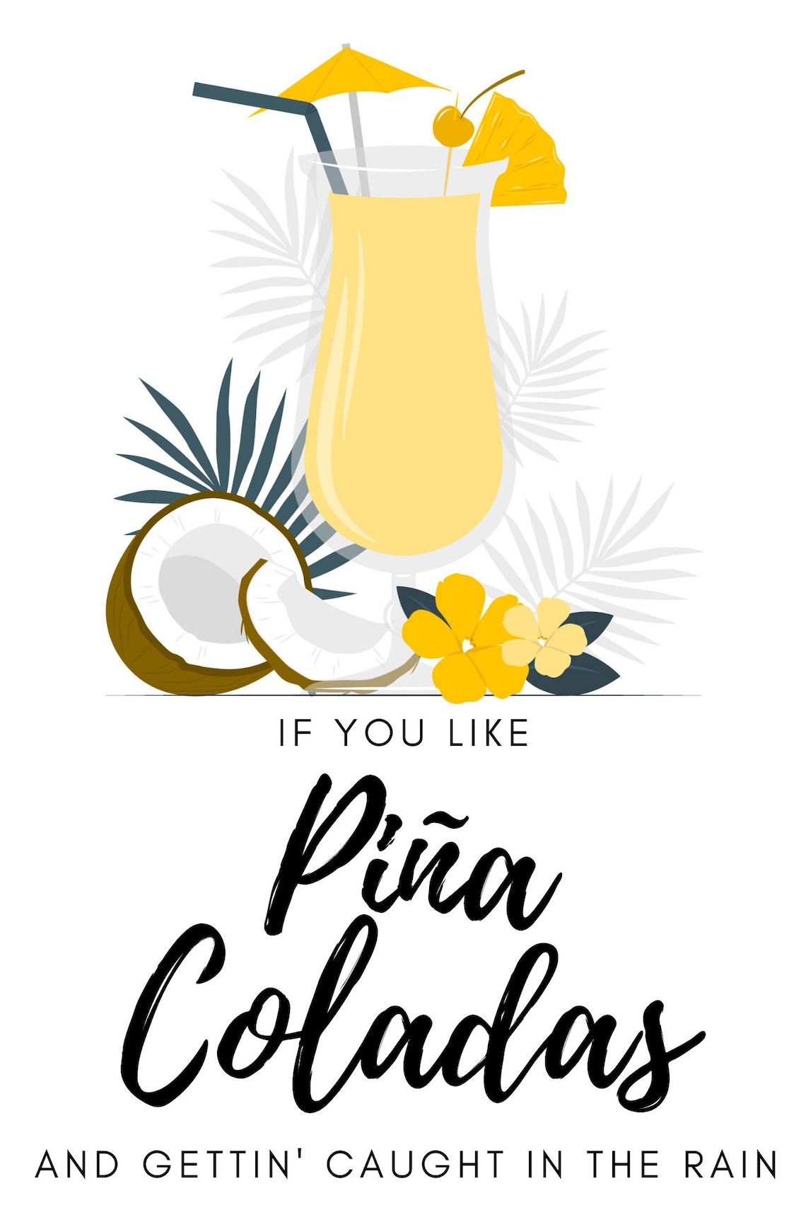 If You Like Pina Coladas And Getting Caught In The Rain Song Etsy If You Like Pina Coladas And Getting Caught In The Rain Song Etsy